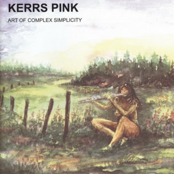 Kerrs Pink - Art Of Complex Simplicity 1997