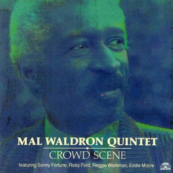 Mal Waldron Quintet - Crowd Scene (1992)