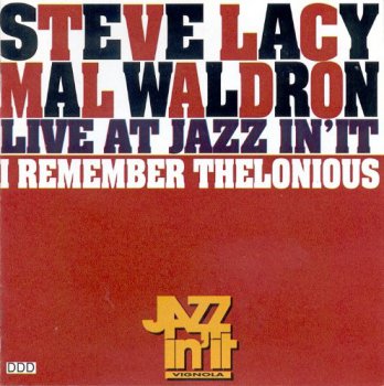 Steve Lacy, Mal Waldron - I Remember Thelonious: Live at Jazz in 'It (1996)