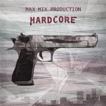 Max Mix Production-Hardcore (Single) 2011