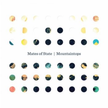 Mates Of State - Mountaintops (2011)