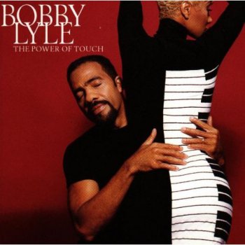 Bobby Lyle - The Power Of Touch (1997)