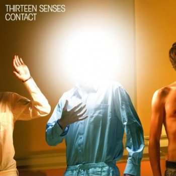 Thirteen Senses - Contact (EU Edition) (2007)