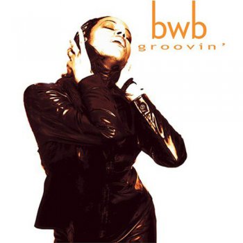 BWB - Groovin' (2002)