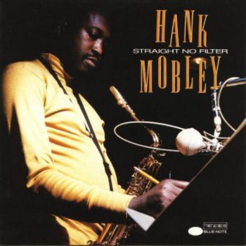 Hank Mobley - Straight, No Filter (2001)