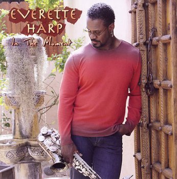Everette Harp - In The Moment (2006)
