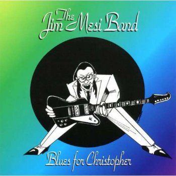 The Jim Mesi Band - Blues for Christopher (2000)