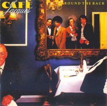 Cafe Jacques - Round The Back - 1977 (2010)