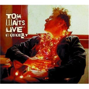 Tom Waits - Live In Concert (2008)