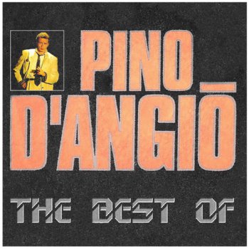 Pino D'Angio - The Best Of [2CD] (2011)