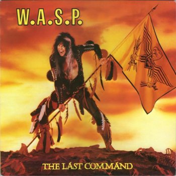 W.A.S.P. (WASP) - The Last Command [Capitol / EMI UK, EJ 24 0429 1, LP, (VinylRip 24/192)] (1985)