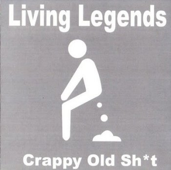 Living Legends-Crappy Old Shit 2003 