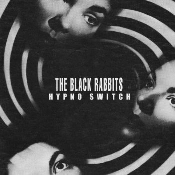 Black Rabbits - Hypno Switch (2011)