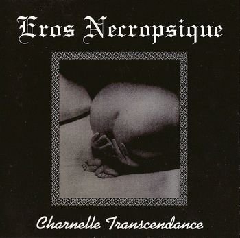Eros Necropsique - Charnelle Transcendance (1997)