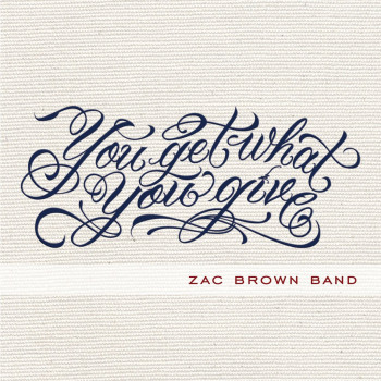 Zac Brown Band - You Get What You Give (2010)