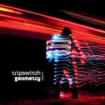 Tripswitch - Geometry 2010