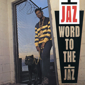 The Jaz-Word To The Jaz 1989
