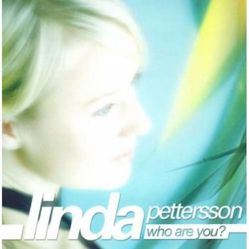 Linda Pettersson - Who Are You? (2004)