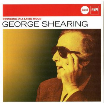 George Shearing - Swinging In A Latin Mood (2006)