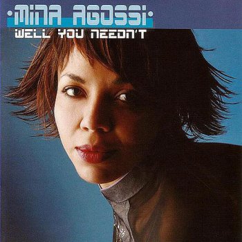 Mina Agossi - Well You Needn't (2006)
