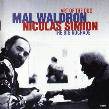 Mal Waldron & Nicolas Simion - Art of the Duo: The Big Rochade (1998)