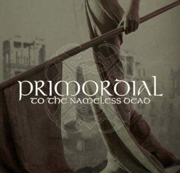 Primordial - To The Nameless Dead (2007)