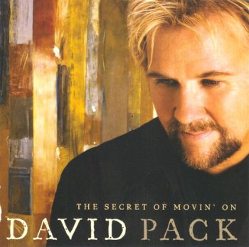 David Pack - The Secret Of Movin' On (2005)