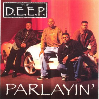 The D.E.E.P. (Downta Earth Everyday People)-Parlayin' 1995