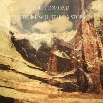 Loch Lomond - Little Me Will Start a Storm (2011)