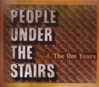 People Under The Stairs-The Om Years 2008