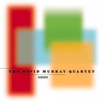 The David Murray Quartet - Seasons (1999)
