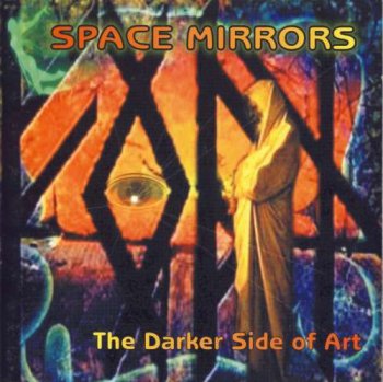Space Mirrors - The Darker Side of Art (2004)