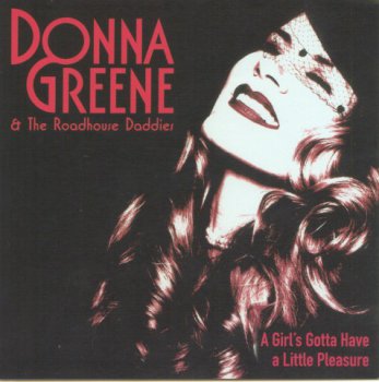 Donna Greene & The Roadhouse Daddies - A Girl's Gotta Have a Little Pleasure  2008