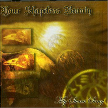 Your Shapeless Beauty - My Swan Song (2003)