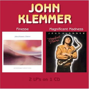 John Klemmer - Finesse/Magnificent Madness (2005)