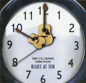Tony McPhee & Joanna Deacon - Blues At Ten (2004)