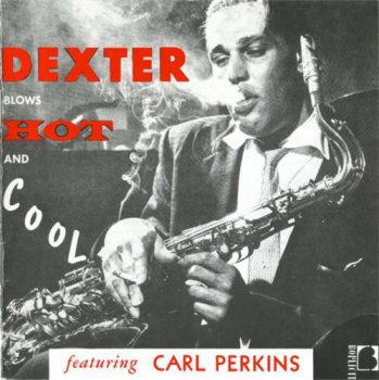 Dexter Gordon - Blows Hot and Cool - 1955 (1987)