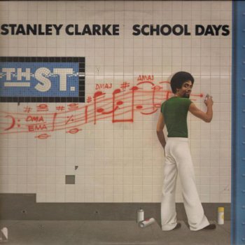 Stanley Clarke - School Days (Nepreror Records US Original LP VinylRip 24/96) 1976