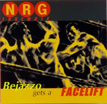 NRG Ensemble - Bejazzo Gets A Facelift (1997)