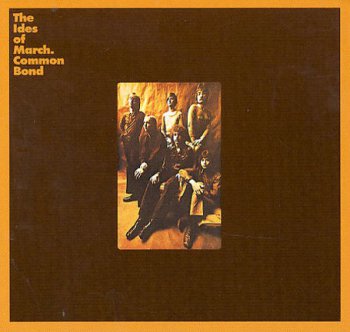 The Ides Of March - Common Bond (1971/2000)
