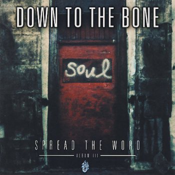 Down To The Bone - Spread The Word: Album III (2000)