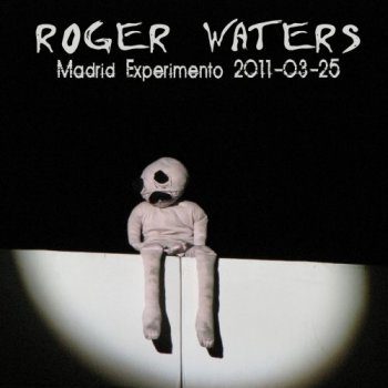 Roger Waters - Madrid Experiment [Bootlegs] (2011)