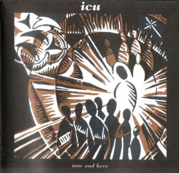 I.C.U. - Now And Here 1995