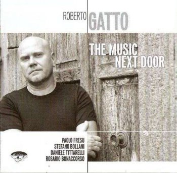Roberto Gatto - The Music Next Door (2008)