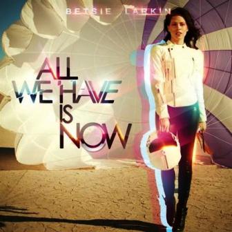 Betsie Larkin - All We Have Is Now (2011)