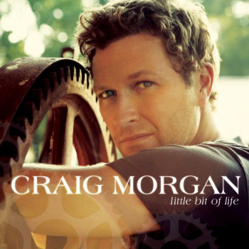 Craig Morgan - Little Bit Of Life (2006)