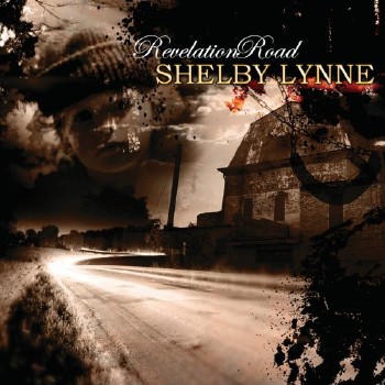 Shelby Lynne – Revelation Road (2011)