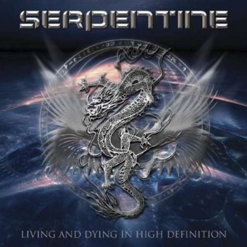 Serpentine - Living And Dying In High Definition (2011)