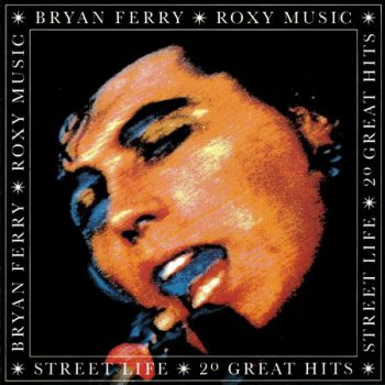 Roxy Music - Street Life: 20 Great Hits (1986) (Lossless) + MP3