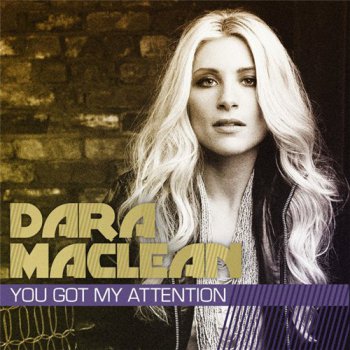 Dara Maclean - You Got My Attention (2011)